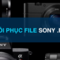 khôi phục file sony rsv