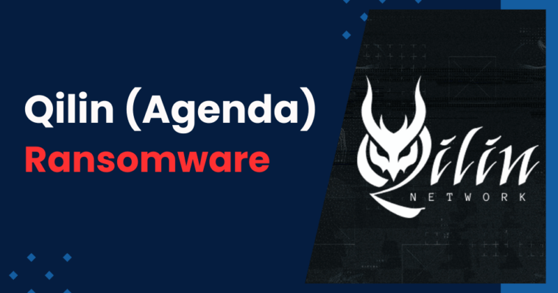 Qilin-Agenda-Ransomware-Threats-Techniques-and-Prevention