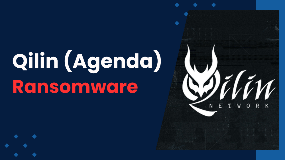 Qilin-Agenda-Ransomware-Threats-Techniques-and-Prevention